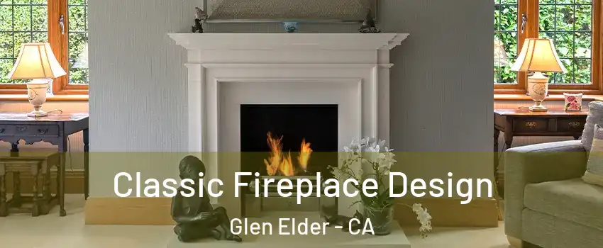 Classic Fireplace Design Glen Elder - CA