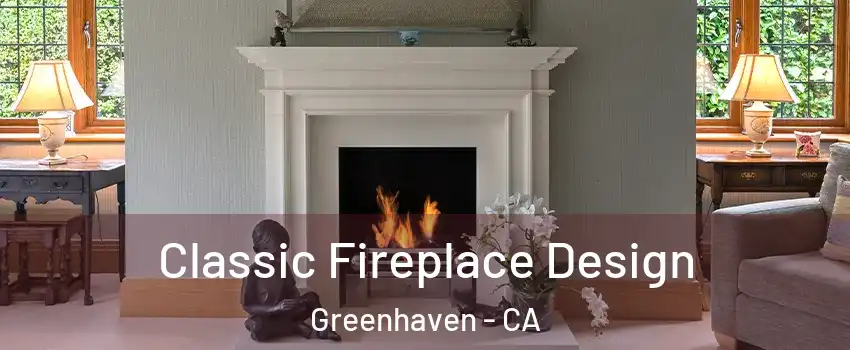 Classic Fireplace Design Greenhaven - CA