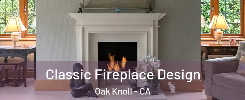 Classic Fireplace Design Oak Knoll - CA