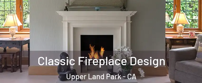 Classic Fireplace Design Upper Land Park - CA