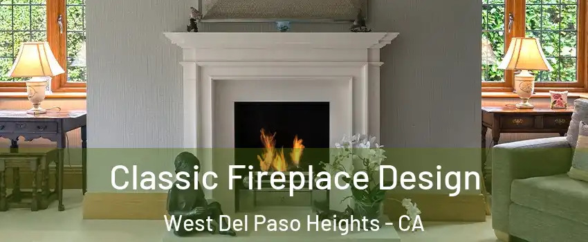 Classic Fireplace Design West Del Paso Heights - CA