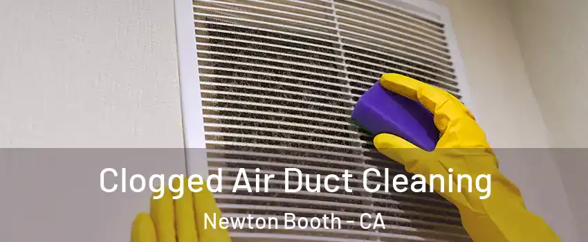 Clogged Air Duct Cleaning Newton Booth - CA