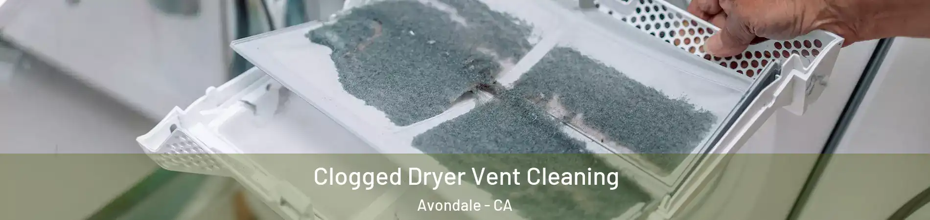 Clogged Dryer Vent Cleaning Avondale - CA