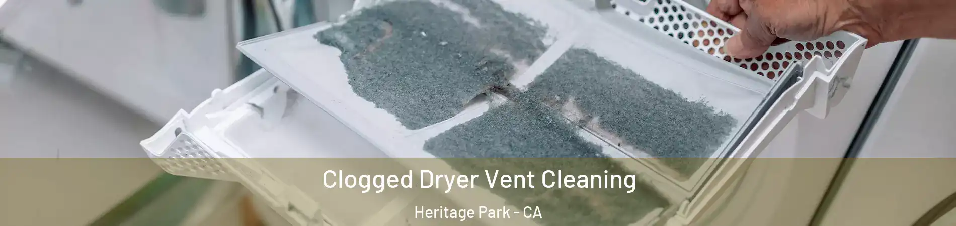 Clogged Dryer Vent Cleaning Heritage Park - CA