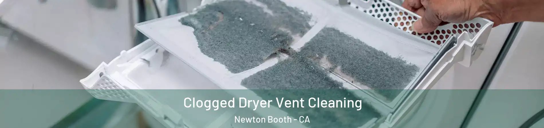 Clogged Dryer Vent Cleaning Newton Booth - CA