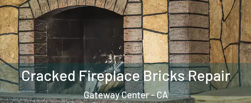 Cracked Fireplace Bricks Repair Gateway Center - CA