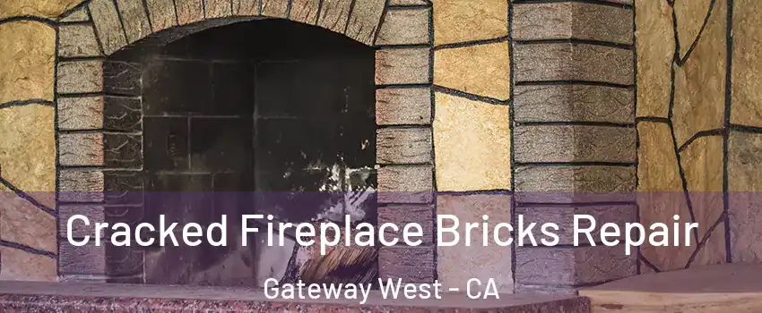 Cracked Fireplace Bricks Repair Gateway West - CA