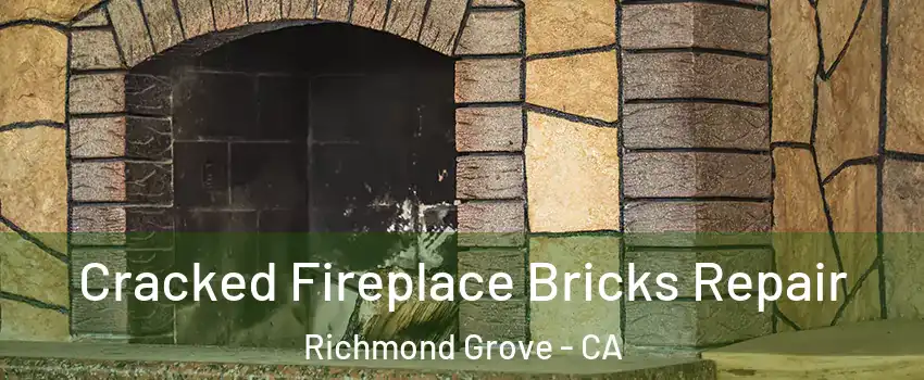 Cracked Fireplace Bricks Repair Richmond Grove - CA