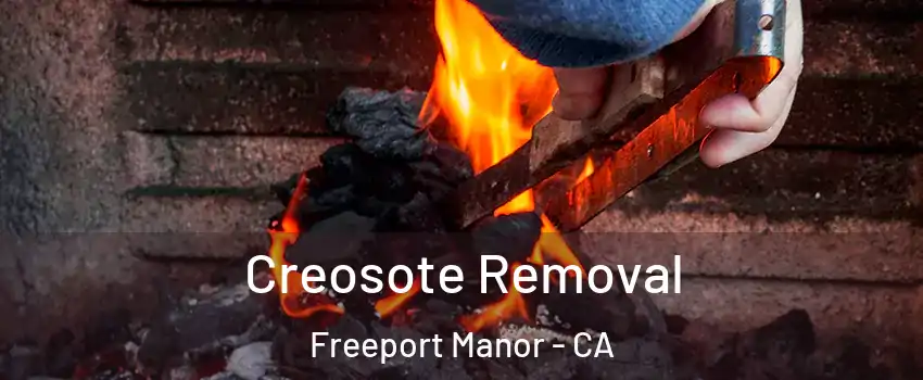 Creosote Removal Freeport Manor - CA