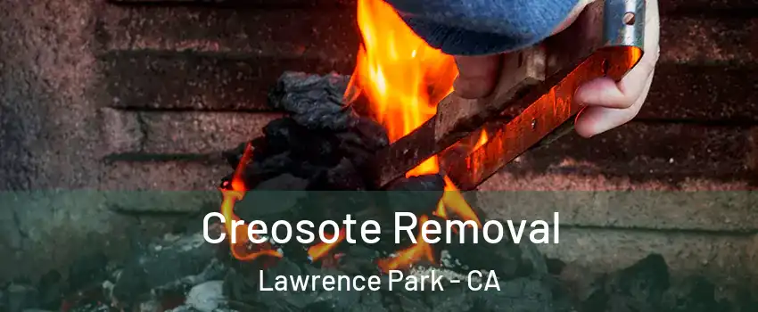 Creosote Removal Lawrence Park - CA