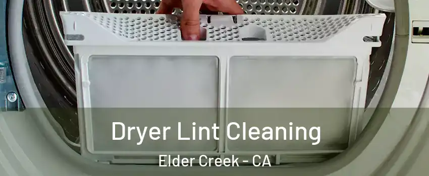 Dryer Lint Cleaning Elder Creek - CA