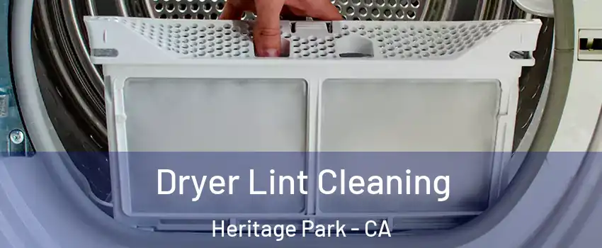 Dryer Lint Cleaning Heritage Park - CA