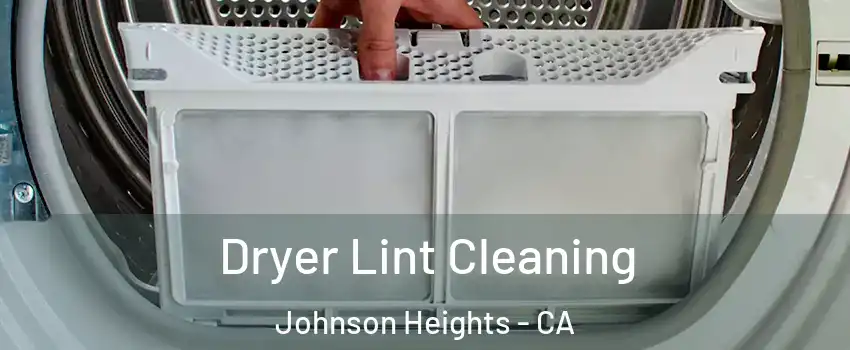 Dryer Lint Cleaning Johnson Heights - CA