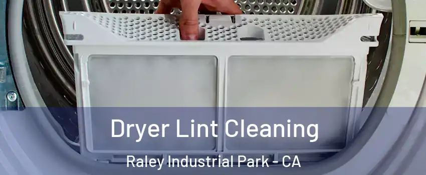 Dryer Lint Cleaning Raley Industrial Park - CA