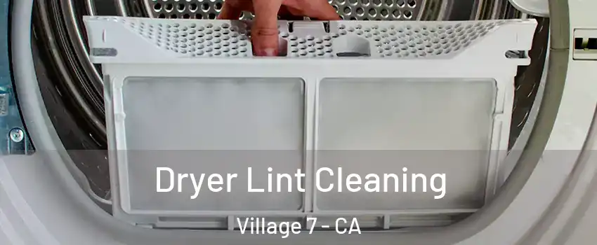 Dryer Lint Cleaning Village 7 - CA