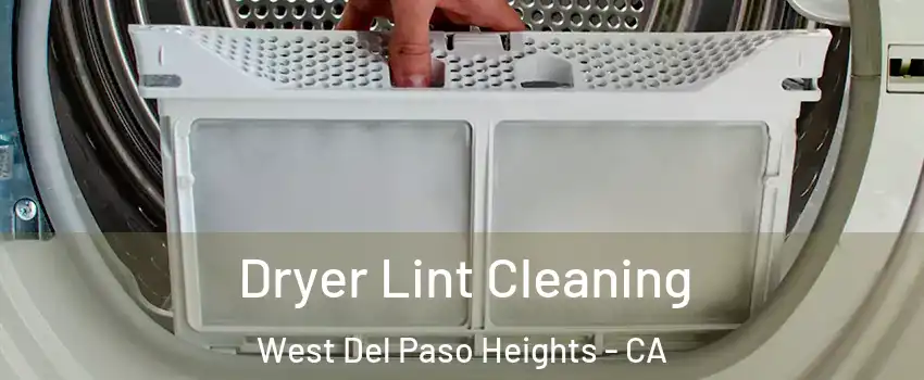 Dryer Lint Cleaning West Del Paso Heights - CA