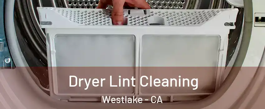 Dryer Lint Cleaning Westlake - CA