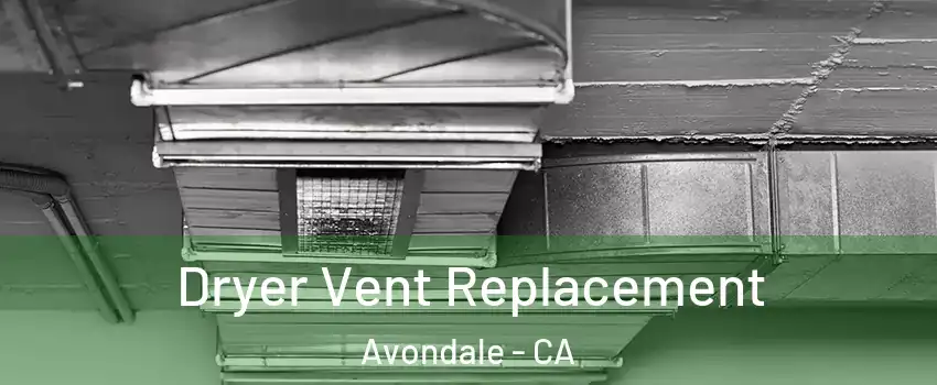 Dryer Vent Replacement Avondale - CA