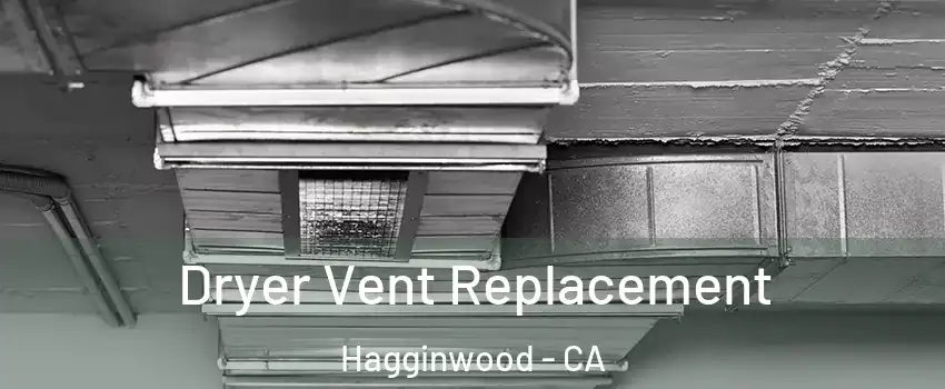 Dryer Vent Replacement Hagginwood - CA