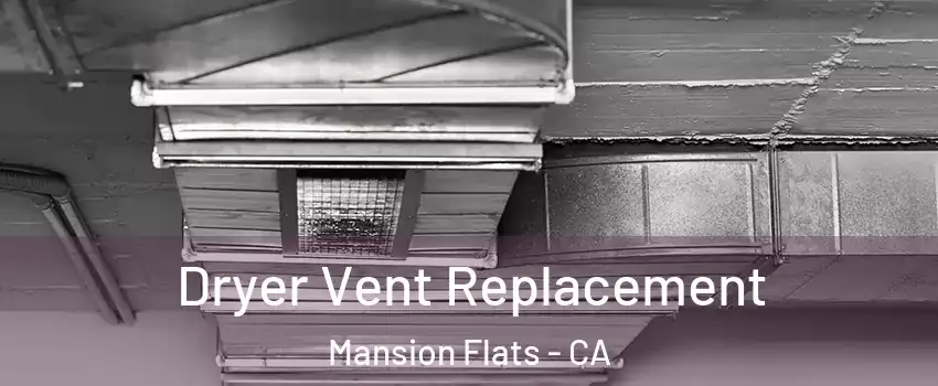 Dryer Vent Replacement Mansion Flats - CA