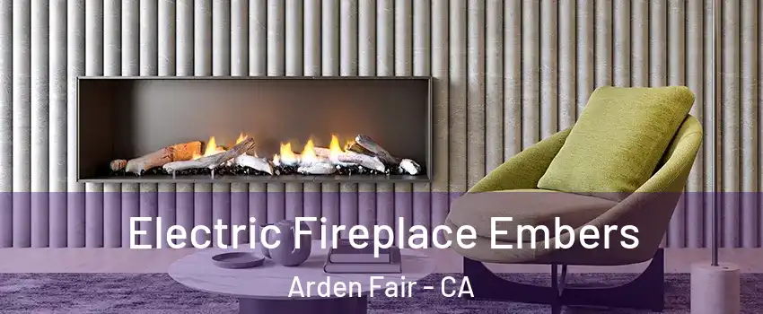 Electric Fireplace Embers Arden Fair - CA