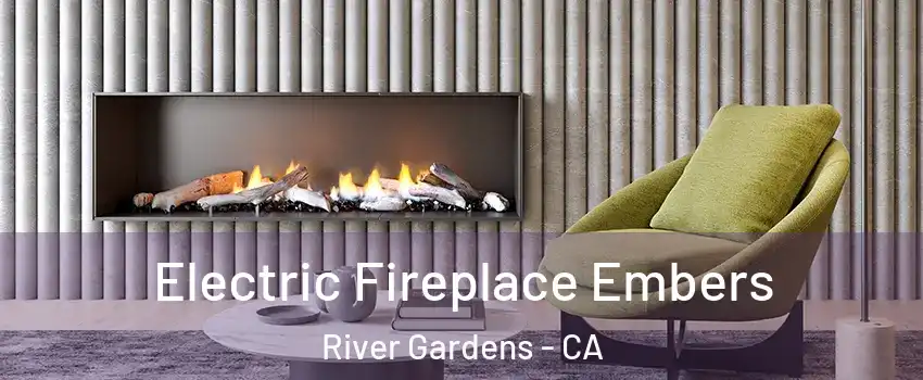 Electric Fireplace Embers River Gardens - CA