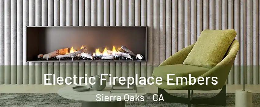 Electric Fireplace Embers Sierra Oaks - CA