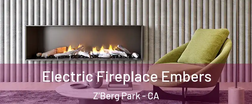 Electric Fireplace Embers Z'Berg Park - CA