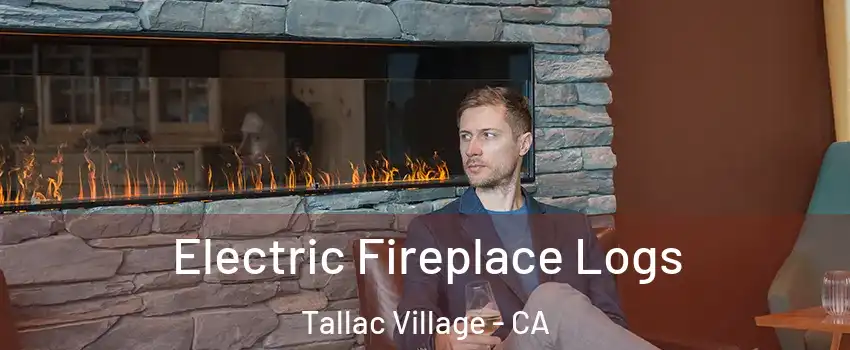 Electric Fireplace Logs Tallac Village - CA