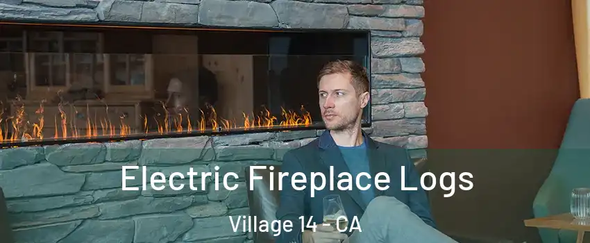 Electric Fireplace Logs Village 14 - CA