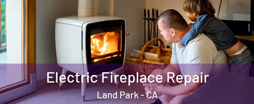 Electric Fireplace Repair Land Park - CA