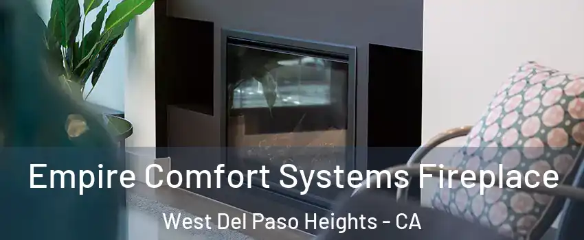 Empire Comfort Systems Fireplace West Del Paso Heights - CA