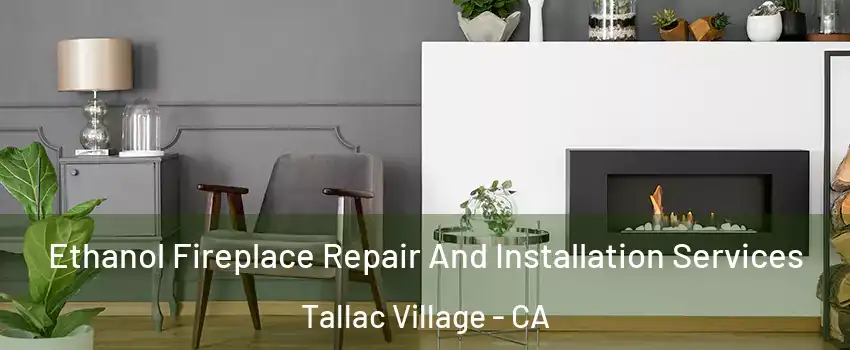 Ethanol Fireplace Repair And Installation Services Tallac Village - CA