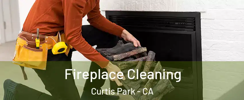 Fireplace Cleaning Curtis Park - CA