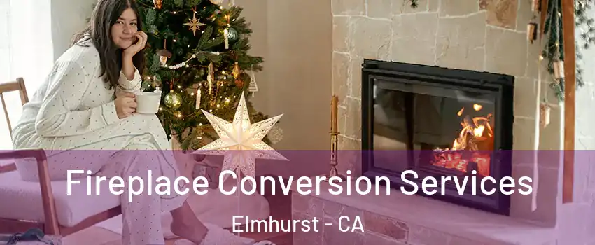 Fireplace Conversion Services Elmhurst - CA