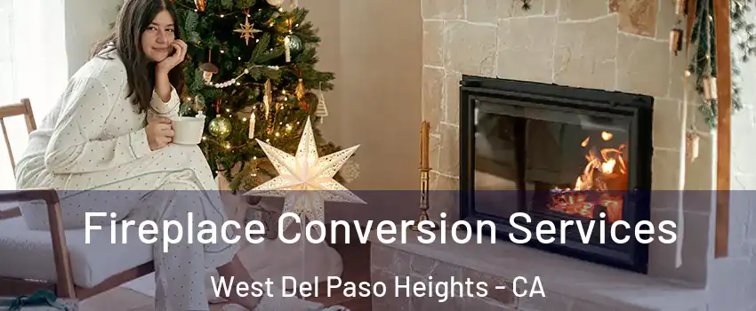 Fireplace Conversion Services West Del Paso Heights - CA