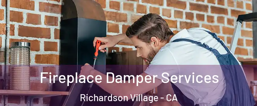 Fireplace Damper Services Richardson Village - CA