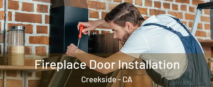 Fireplace Door Installation Creekside - CA