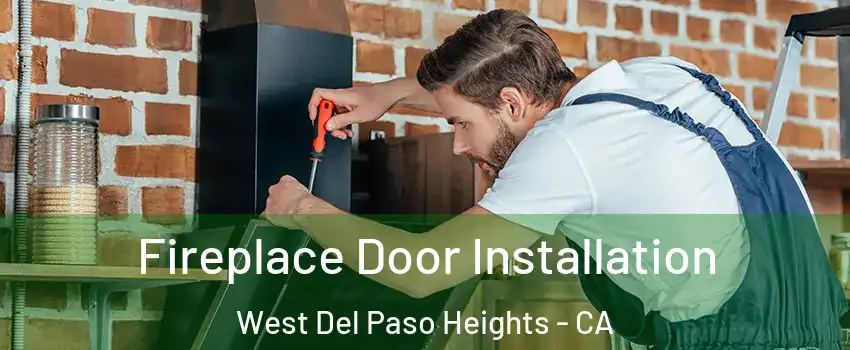 Fireplace Door Installation West Del Paso Heights - CA