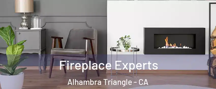 Fireplace Experts Alhambra Triangle - CA