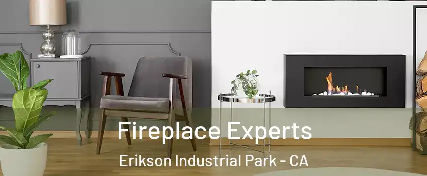 Fireplace Experts Erikson Industrial Park - CA