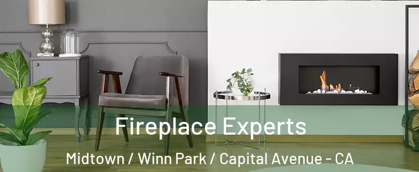 Fireplace Experts Midtown / Winn Park / Capital Avenue - CA