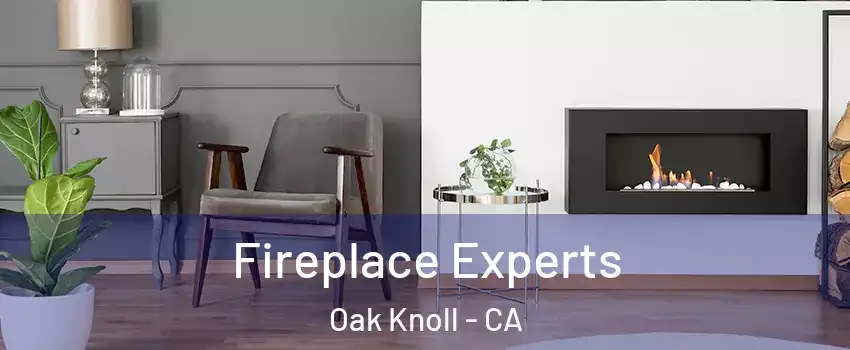 Fireplace Experts Oak Knoll - CA