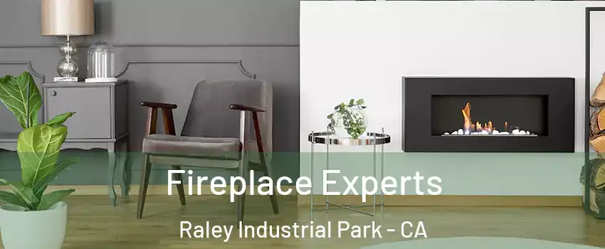 Fireplace Experts Raley Industrial Park - CA