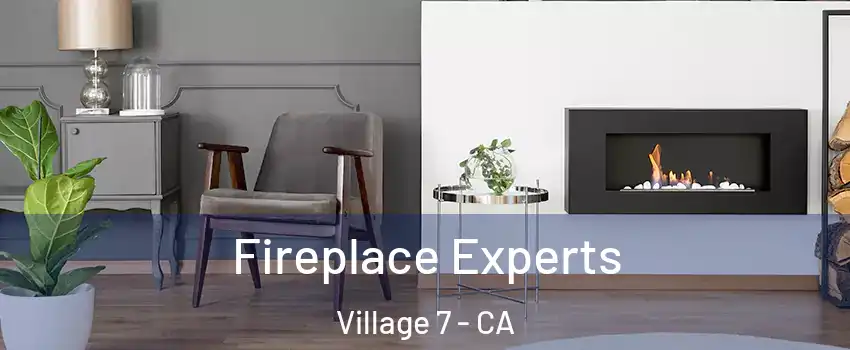 Fireplace Experts Village 7 - CA