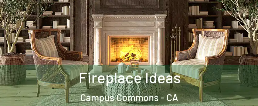 Fireplace Ideas Campus Commons - CA