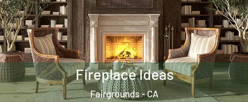 Fireplace Ideas Fairgrounds - CA