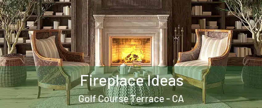 Fireplace Ideas Golf Course Terrace - CA