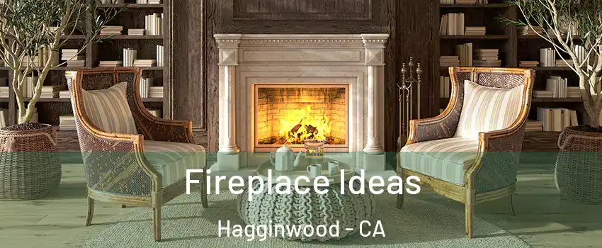 Fireplace Ideas Hagginwood - CA