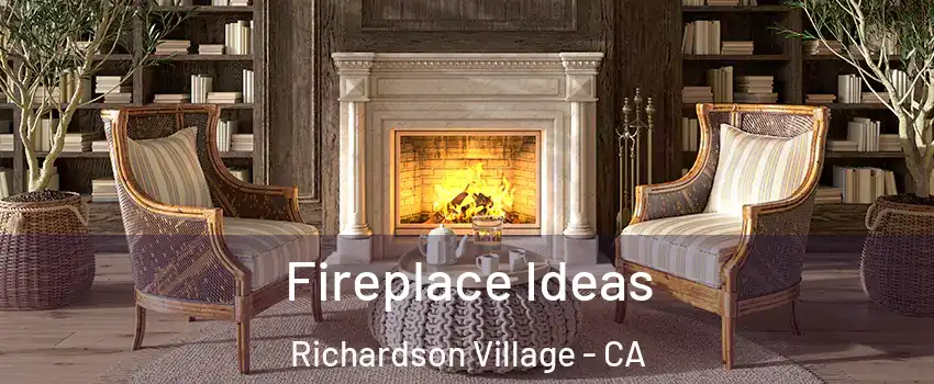 Fireplace Ideas Richardson Village - CA